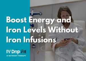 Boost Energy and Iron Levels Without Iron Infusions